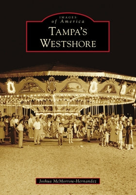 Tampa's Westshore by McMorrow-Hernandez, Joshua