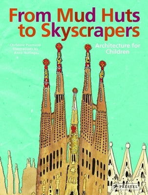 From Mud Huts to Skyscrapers by Paxmann, Christine