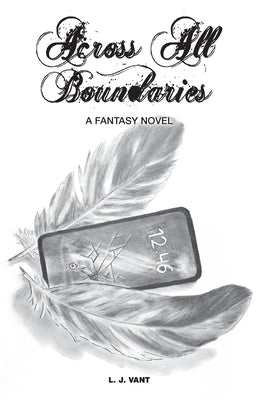 Across All Boundaries by Vant, L. J.