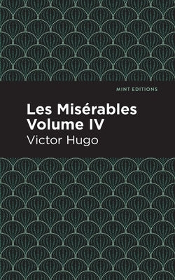 Les Miserables IV by Hugo, Victor