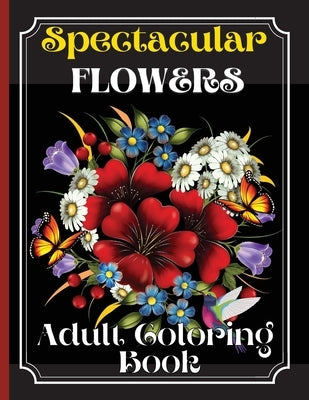 Flowers Coloring Book: Coloring Book Featuring Beautiful Flower Desings, Patterns and A Variety Of Flowers Designs by Dawsson, Greer