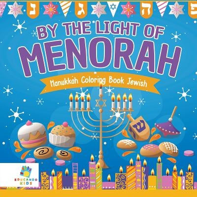 By the Light of the Menorah Hanukkah Coloring Book Jewish by Educando Kids