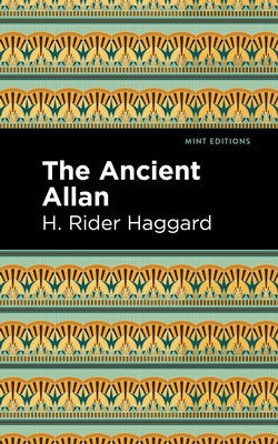 The Ancient Allan: A Child of the Forest by Haggard, H. Rider