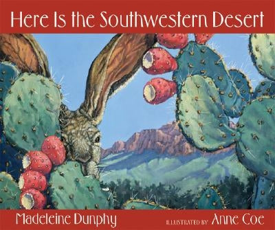 Here Is the Southwestern Desert by Dunphy, Madeleine
