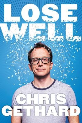 Lose Well by Gethard, Chris