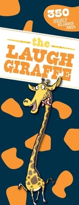 The Laugh Giraffe: 350 Hilarious Jokes! by Sky Pony Press