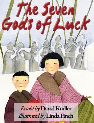 The Seven Gods of Luck: A Japanese Tale by Kudler, David
