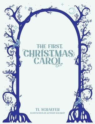 The First Christmas Carol by Schaefer, Tl