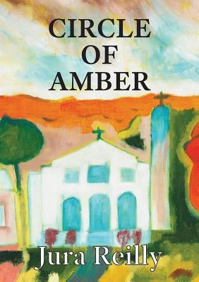 Circle of Amber by Reilly, Jura