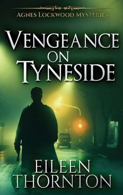 Vengeance On Tyneside by Thornton, Eileen