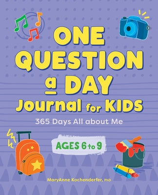One Question a Day Journal for Kids: 365 Days All about Me by Kochenderfer, Maryanne