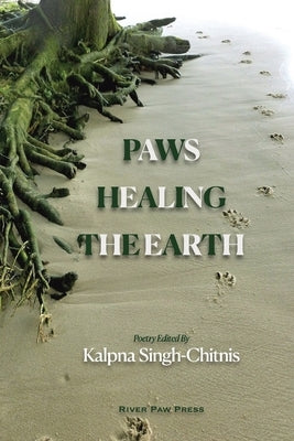 Paws Healing The Earth by Singh-Chitnis, Kalpna