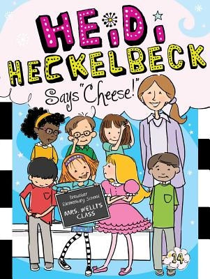 Heidi Heckelbeck Says Cheese!, Volume 14 by Coven, Wanda