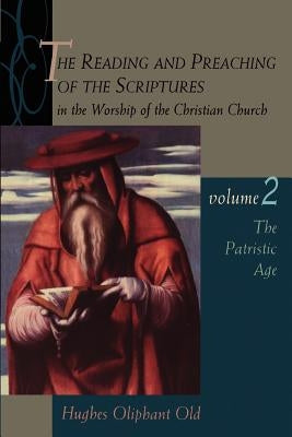 The Patristic Age by Old, Hughes Oliphant