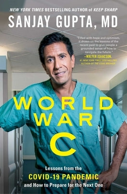 World War C: Lessons from the Covid-19 Pandemic and How to Prepare for the Next One by Gupta, Sanjay