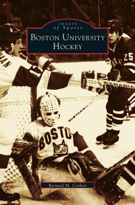 Boston University Hockey by Corbett, Bernie