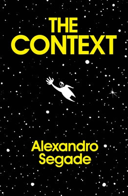 Alexandro Segade: The Context by Segade, Alexandro