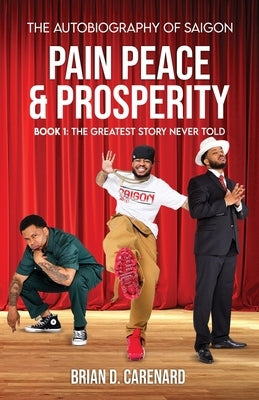 Pain Peace & Prosperity by Carenard, Brian D.