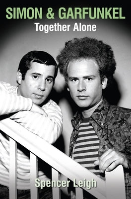 Simon & Garfunkel Together Alone by Leigh, Spencer