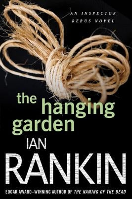 The Hanging Garden: An Inspector Rebus Mystery by Rankin, Ian