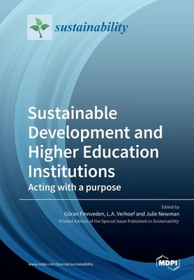 Sustainable Development and Higher Education Institutions: Acting with a purpose by Finnveden, Göran