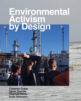 Environmental Activism by Design by Coker, Coleman