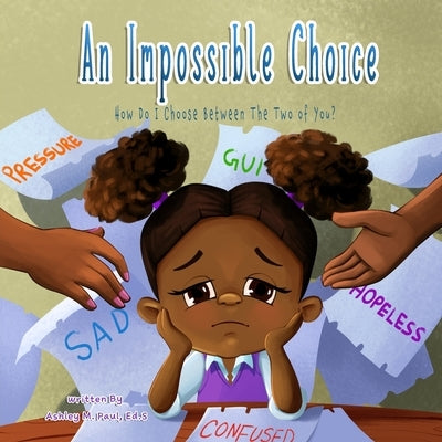 An Impossible Choice: How Do I Choose Between The Two of You? by Paul, Ashley