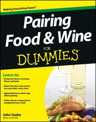 Pairing Food and Wine for Dummies by Szabo, John