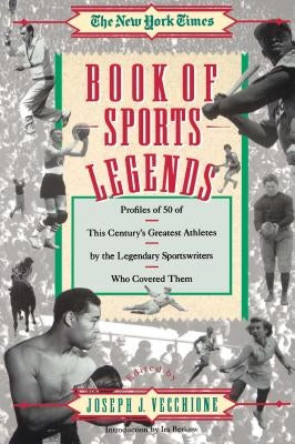 New York Times Book of Sports Legends by Vecchione, Joseph J.