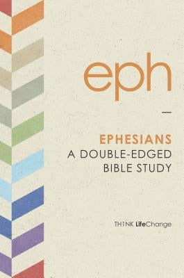 Ephesians: A Double-Edged Bible Study by The Navigators