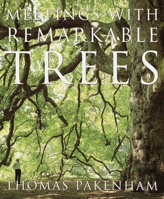 Meetings with Remarkable Trees by Pakenham, Thomas