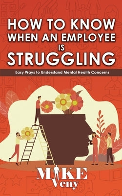 How to Know When an Employee is Struggling by Veny, Mike