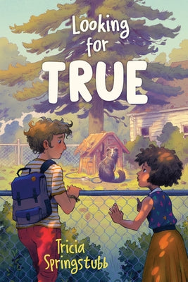 Looking for True by Springstubb, Tricia