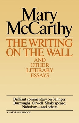 Writing on the Wall & Other Lit Essays by McCarthy, Mary