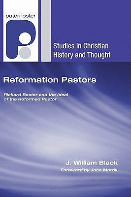 Reformation Pastors by Black, J. William