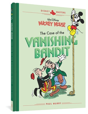 Walt Disney's Mickey Mouse: The Case of the Vanishing Bandit: Disney Masters Vol. 3 by Murry, Paul