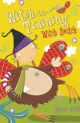 Witch Switch (Witch-In-Training, Book 6) by Friel, Maeve