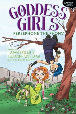 Persephone the Phony Graphic Novel, 2 by Holub, Joan