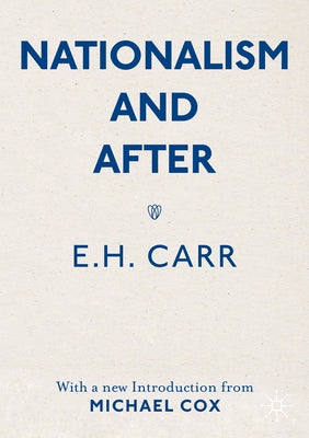 Nationalism and After: With a New Introduction from Michael Cox by Carr, E. H.