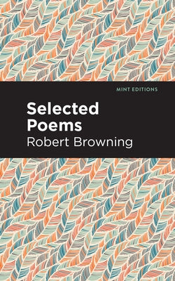 Selected Poems by Browning, Robert