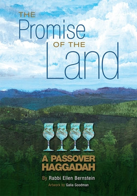 The Promise of the Land: A Passover Haggadah by Bernstain, Ellen
