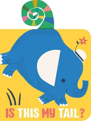 Is This My Tail? Elephant by Yoyo Books