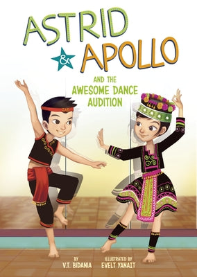 Astrid and Apollo and the Awesome Dance Audition by Bidania, V. T.