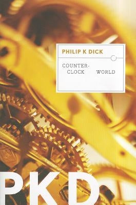 Counter-Clock World by Dick, Philip K.
