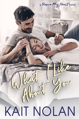 What I Like About You by Nolan, Kait