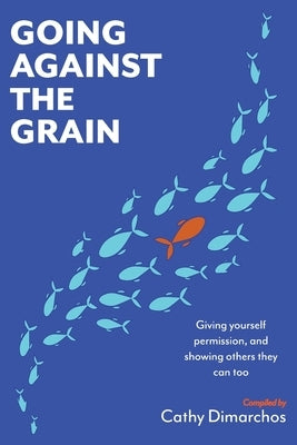Going Against the Grain by Dimarchos, Cathy