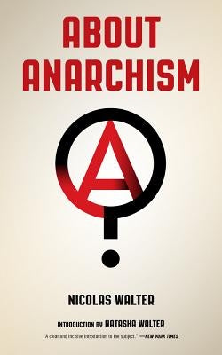 About Anarchism by Walter, Nicolas