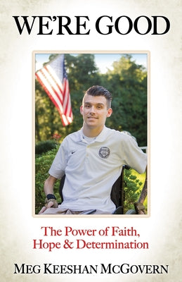 We're Good: The Power of Faith, Hope, and Determination by McGovern, Meg Keeshan