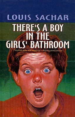 There's a Boy in the Girls' Bathroom by Sachar, Louis