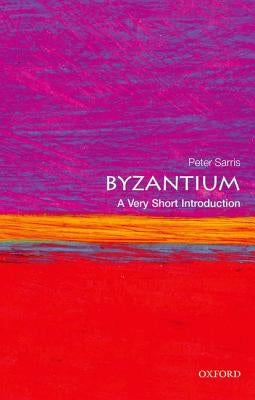 Byzantium: A Very Short Introduction by Sarris, Peter